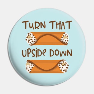 Turn that Frown Upside Down Funny Cannoli Pin