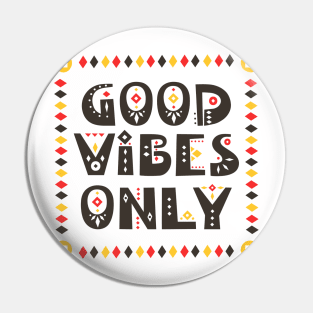 Good Vibes Only Pin