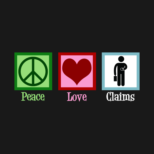 Peace Love Claims by epiclovedesigns