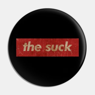 THE SUCK - SIMPLE RED VINTAGE Pin