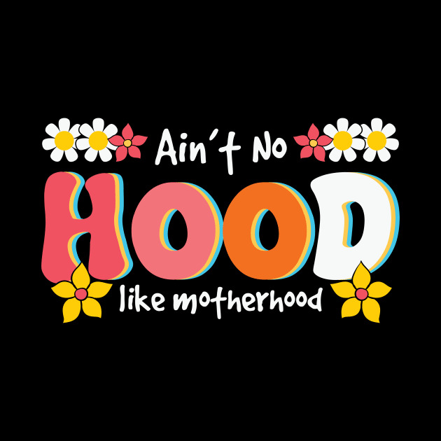 Ain't No Hood Like Mother Hood Retro by Crafty Pirate 