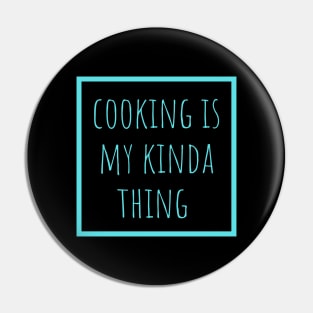 cooking is my kinda thing Pin