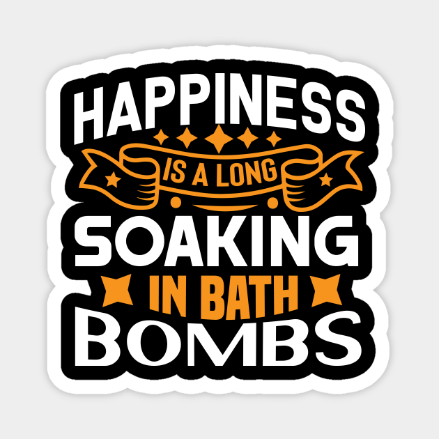 Happiness is a long soaking in bath bombs Funny quotes - Funny Bathing Bath Bombs Quote - Magnet | TeePublic Happiness is a long soaking in bath bombs Funny quotes - Funny Bathing Bath Bombs Quote - Magnet | TeePublic