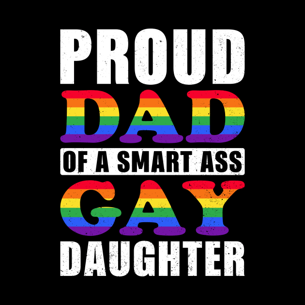 Proud Dad of Smart Gay Daughter LGBT by unaffectedmoor