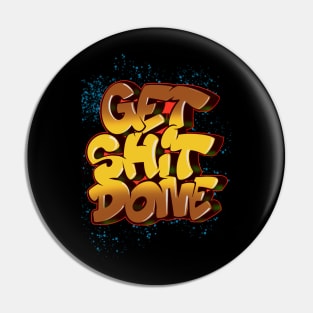 GET SHIT DONE Pin