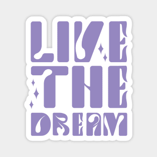 Live The Dream | Julia Healy Magnet