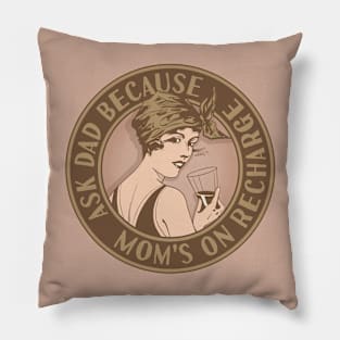 Mom's on recharge ask Dad. Funny art deco style design. Pillow