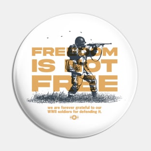 Freedom Is Not Free - WW2 Veteran Tribute Pin