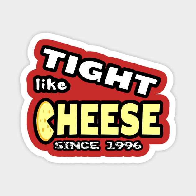 TIGHT LIKE CHEESE SINCE 1996 | BOY BAND ARTISTS FROM ORLANDO, FL BACKSTREET Magnet by KathyNoNoise