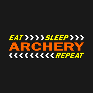 Eat sleep archery repeat t shirt. T-Shirt