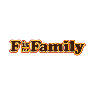 F is For Family - Title! Netflix Original T-Shirt