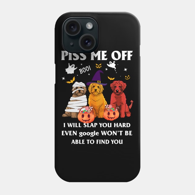 Halloween Doodle Lover T-shirt Piss Me Off I Will Slap You So Hard Even Google Won't Be Able To Find You Gift Phone Case by kimmygoderteart