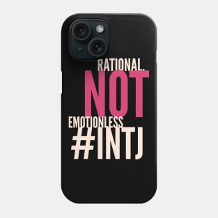 INTJ Rational Not Emotionless Phone Case