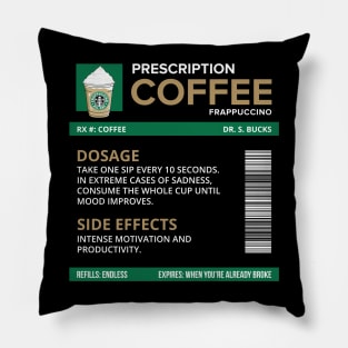 Funny Coffee Frappuccino Prescription Label for medical and nursing students, nurses, doctors, and health workers who are coffee lovers Pillow