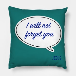 Bible quote "I will not forget you" Jesus in blue God Christian design Pillow