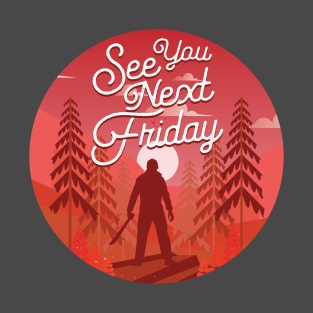 See you next Friday the 13th T-Shirt