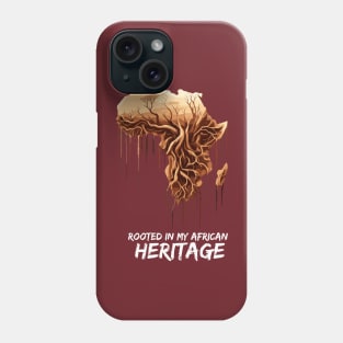 Rooted In My African Heritage African Map Phone Case