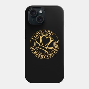 I Love You In Every Universe Phone Case