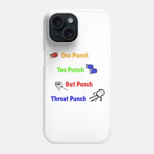 One Punch, Two Punch, Gut Punch, Throat Punch Phone Case