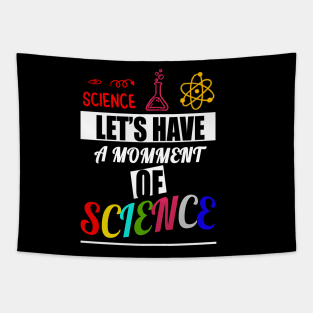 Let's have a moment of science science biology science mask science merch scientist chemistry Tapestry