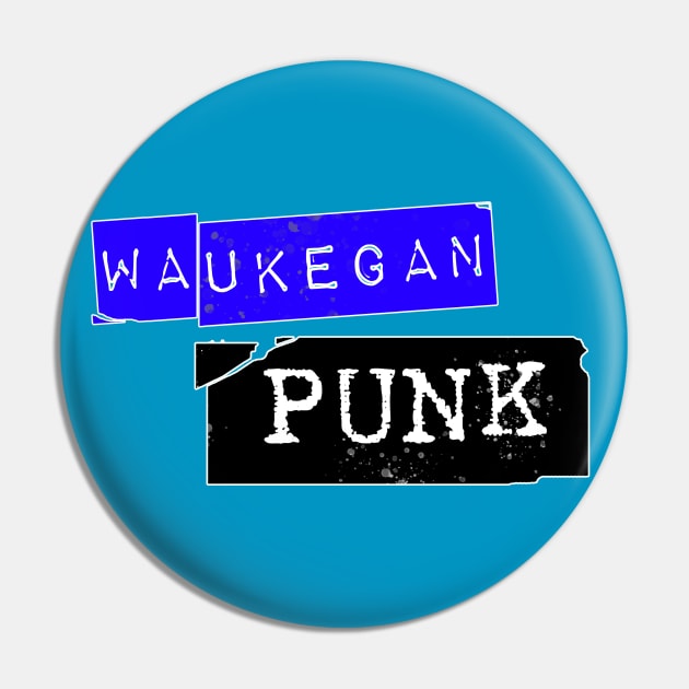 Waukegan Punk Pin by Vandalay Industries