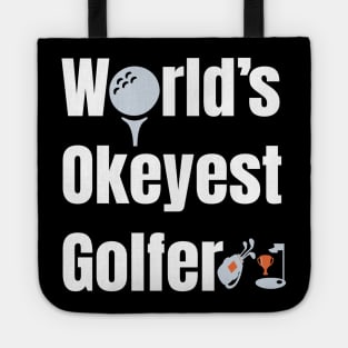 Worlds Okayest Golfer  Funny Golfing gift Tote