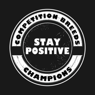 Stay Positive T-Shirt