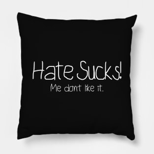 Hate is a virus. Hate is a virus, must be stopped. Pillow