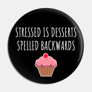 Stressed Is Desserts Spelled Backwards Pin