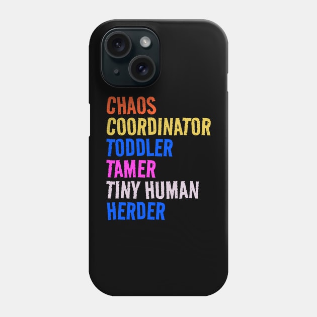 Chaos Coordinator Toddler Tamer Tiny Human Herder .AL Phone Case by CoinDesk Podcast