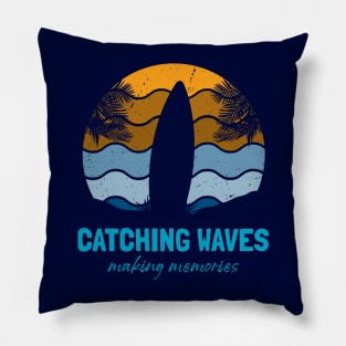 Catching waves making memories Pillow