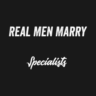 Real Men Marry Specialists Gift for Husband T-Shirt T-Shirt