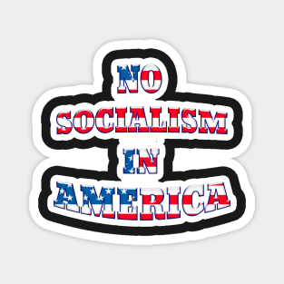 Patriotic NO SOCIALISM IN AMERICA Stickers & Magnets Magnet