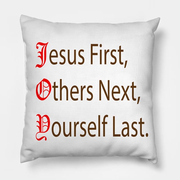 Jesus First, Others Next, Yourself Last. Pillow by FlorenceFashionstyle