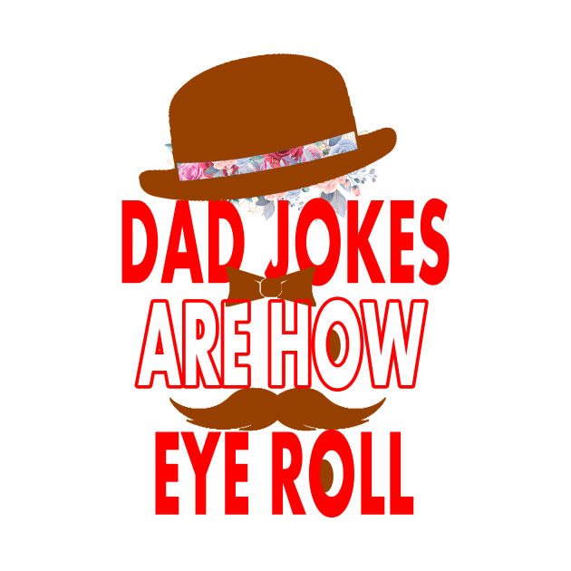 Dad jokes are how eye roll by Creation Cartoon