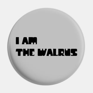 I Am The Walrus, black Pin