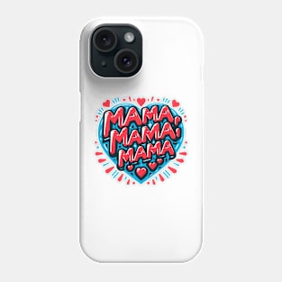 MAMA MAMA MAMA Phone Case