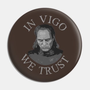 In Vigo We Trust Pin