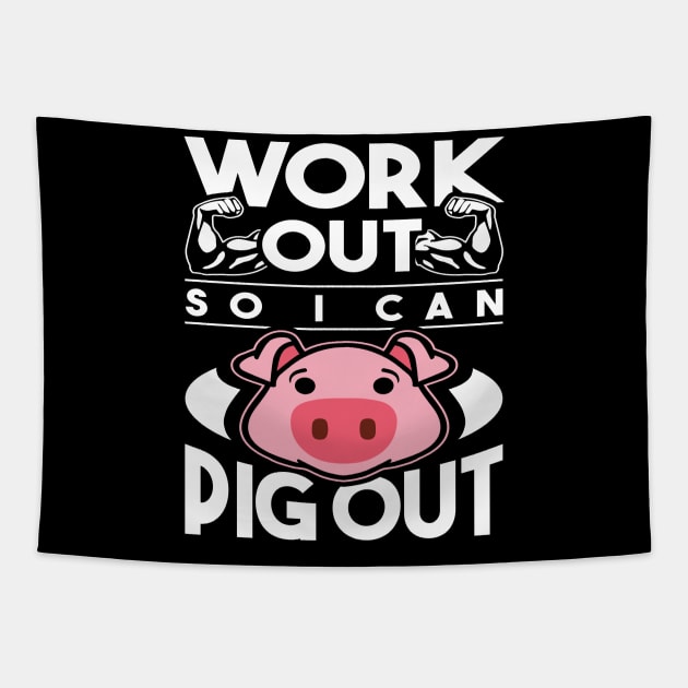 Work Out So I Can Pig Out Funny Exercise Design Tapestry by teesbyfifi