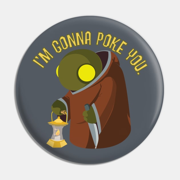 I'm Gonna Poke You Pin by monkeyminion