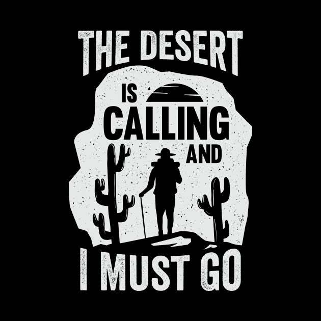 The Desert Is Calling And I Must Go by Dolde08