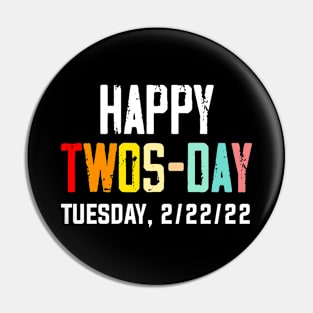 Happy Twosday, Tuesday February 22nd 2022, Twosday, 222 Numbers, Tuesday 2-22-22, Funny Twosday, Twos-day Pin