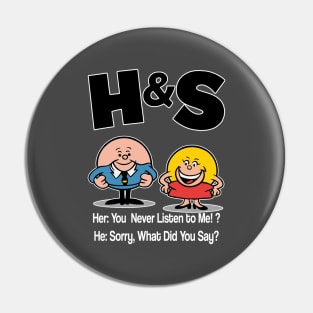 HS -  She You Never Listen to Me Him Sorry What Did You Say Pin