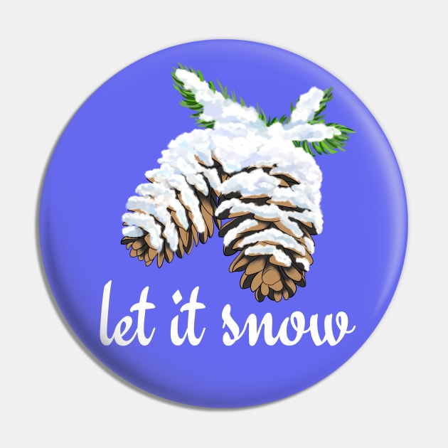 Let it Snow Pine Cones Pin by Kraina