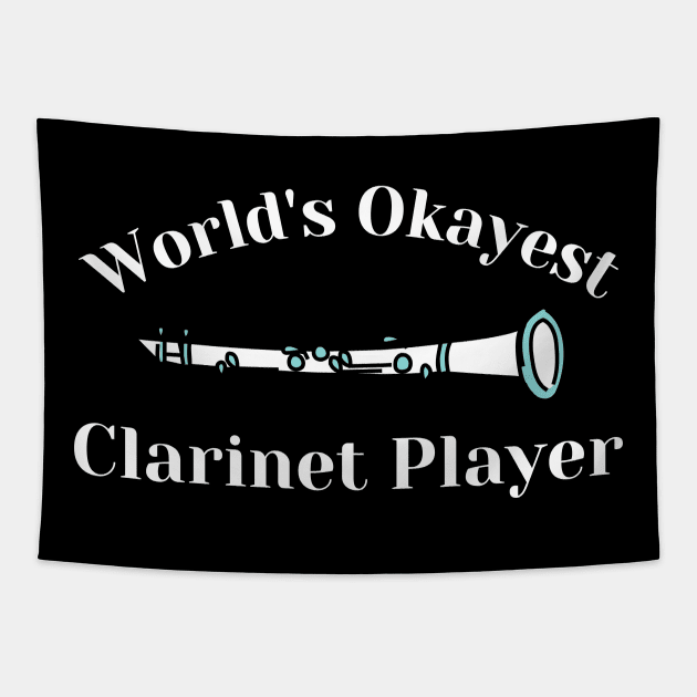 World's Okayest Clarinet Player Tapestry by BandaraxStore