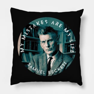 Samuel Beckett portrait and quote: My mistakes are my life. Pillow