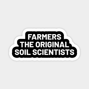 Farmers The Original Soil Scientists Magnet