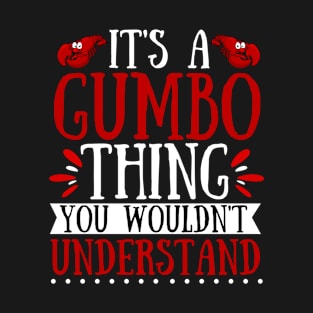 Funny Gumbo Lover Quotes T-Shirt