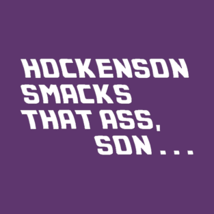 Smacks That Ass, Son T-Shirt