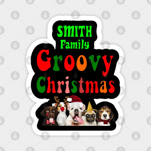 Family Christmas - Groovy Christmas SMITH family, family christmas t shirt, family pjama t shirt Magnet by DigillusionStudio